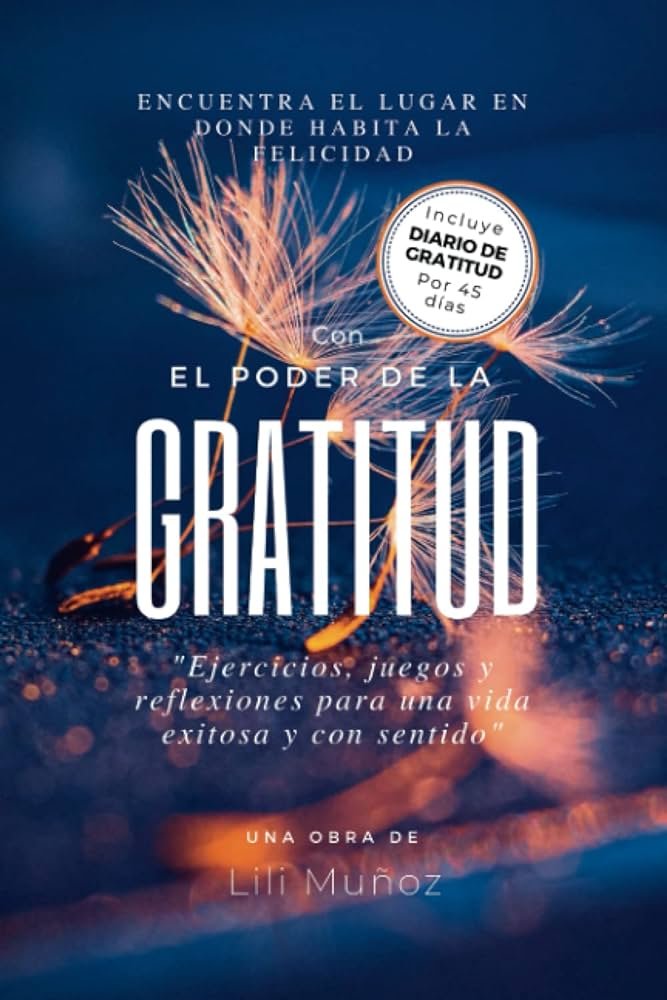 El Poder Transformador De La Gratitud C Mo Cultivar Una Actitud